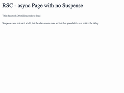 Fast-loading data, no suspense, async page component